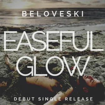 Easeful Glow by Beloveski