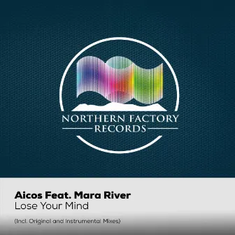 Lose Your Mind (feat. Mara River) by Aicos