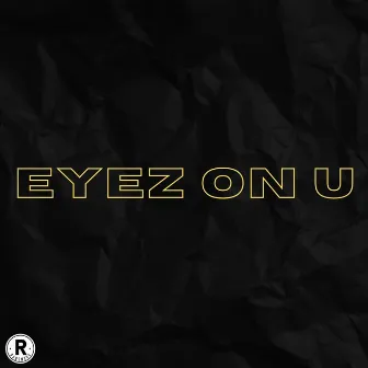 Eyez On U by Rawsmoov