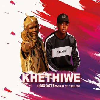 Khethiwe by Mogote Wa Poko