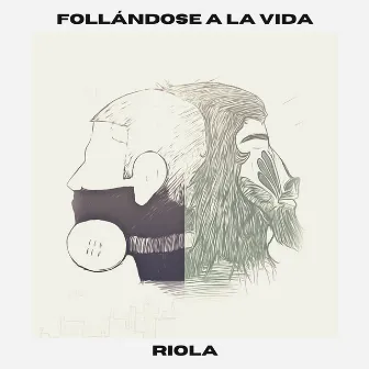 Follándose a la Vida by RIOLA