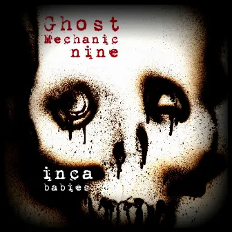 Ghost Mechanic Nine by Inca Babies