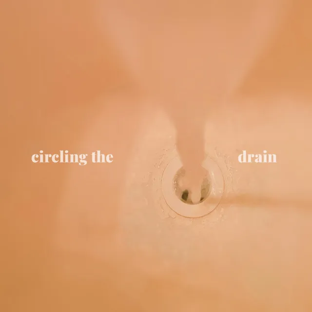 circling the drain