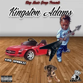 Kingston Adams by King Sparkzz