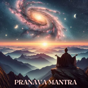 Pranava Mantra: Om Meditation for Cosmic Connection and Healing Energy by Relajación Mantra Guru