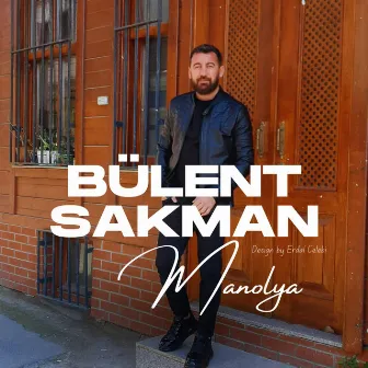 Manolya (ETC Production) by Bülent Sakman