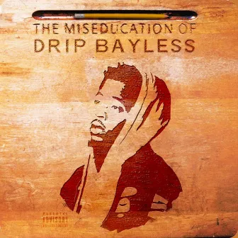 The Miseducation of Drip Bayless by Tugg