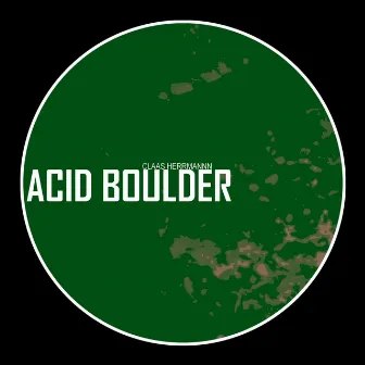 Acid Boulder by Claas Herrmann