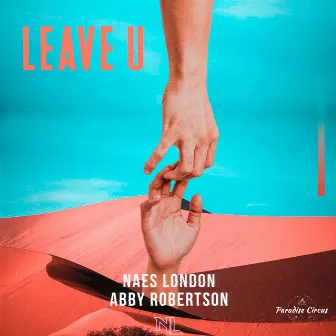 Leave U by Naes London