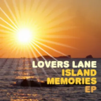 Island Memories EP by Lovers Lane