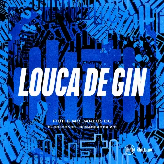 Louca de Gin by DJ MAGRÃO DA ZO