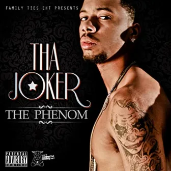 The Phenom by Tha Joker