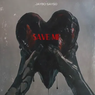 Save me by Jaybo Sayso