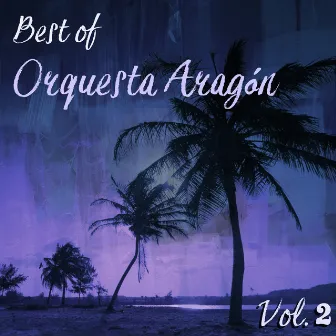 Best of Orquesta Aragón, Vol. 2 by Orquesta Aragón