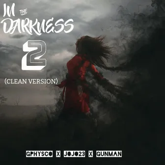 In The Darkness 2 (Clean Version) by Jojo23