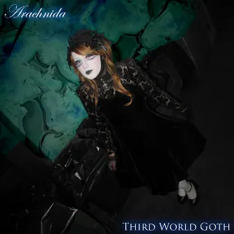 Third World Goth by Arachnida