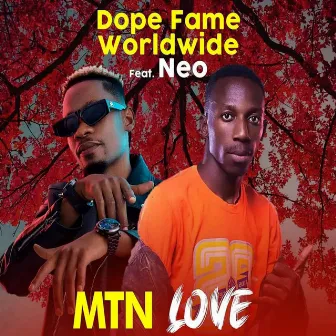 MTN LOVE by Dope Fame worldwide