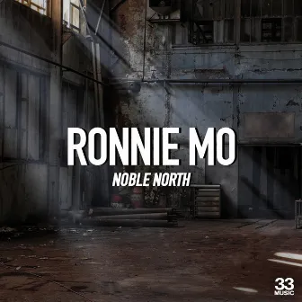 Ronnie Mo by Noble North