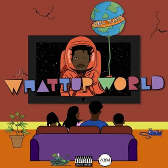 Whattup World by Greg Money