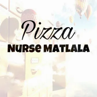 Pizza by Nurse Matlala