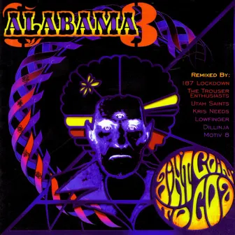 Ain't Goin' To Goa (Remixes) by Alabama 3