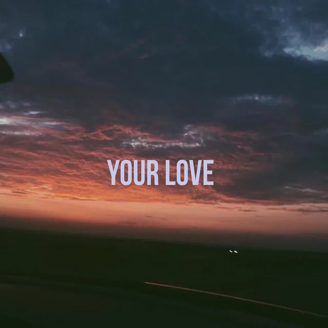 Your Love