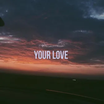 Your Love by Praise