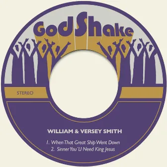 When That Great Ship Went Down / Sinner You´ll Need King Jesus by William & Versey Smith