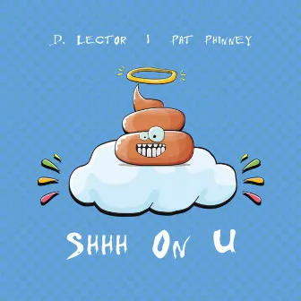 Shhh on U by D. Lector