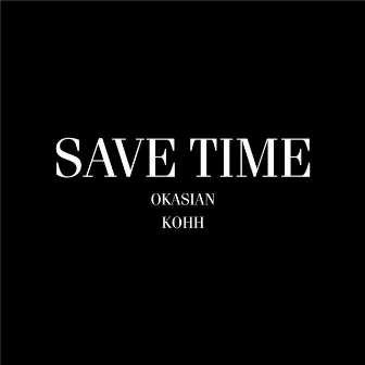 Save Time - Single by Okasian