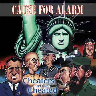 Cheaters And The Cheated by Cause For Alarm