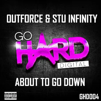 About To Go Down by Stu Infinity