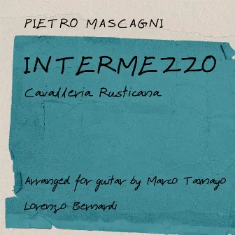 Mascagni: Cavalleria Rusticana: Intermezzo (Arr. for Guitar by Marco Tamayo) by Lorenzo Bernardi