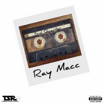 3rd Quarter by Ray Macc