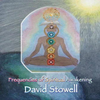 Frequencies of Spiritual Awakening by David Stowell