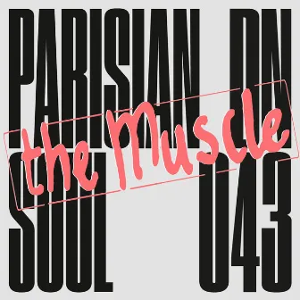 The Muscle by Parisian Soul