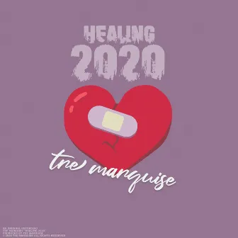 Healing 2020 by Tre' Marquise