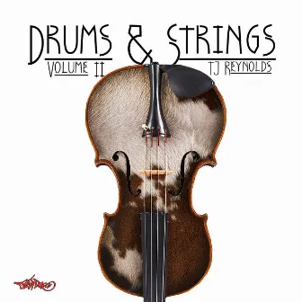 Drums & Strings, Vol. II by TJ Reynolds