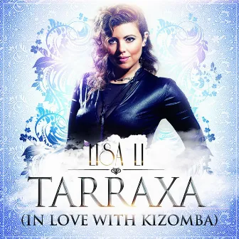 Tarraxa (In Love With Kizomba) by Lisa Li