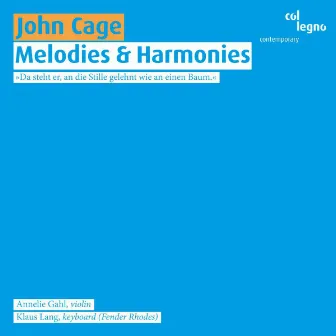 John Cage: Melodies & Harmonies by Annelie Gahl