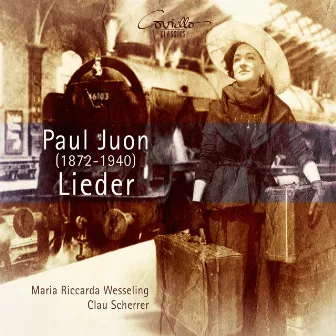 Paul Juon: Lieder by Maria Riccarda Wesseling