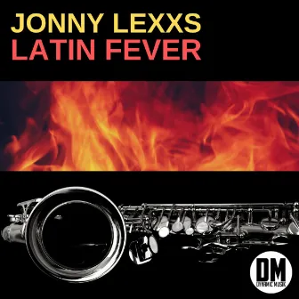 Latin Fever by Jonny Lexxs