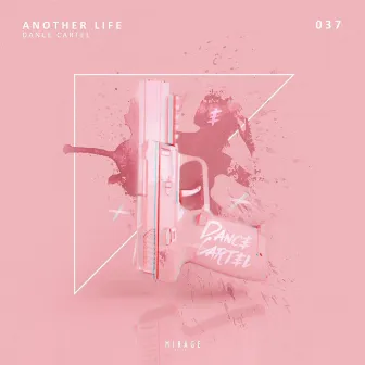 Another Life by Dance Cartel