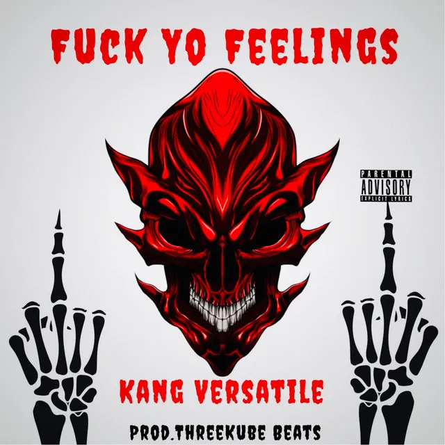 Fuck Yo Feelings