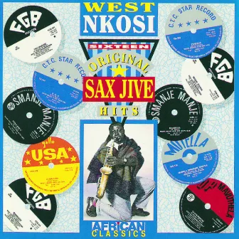 Sixteen Original Sax Jive Hits by West Nkosi