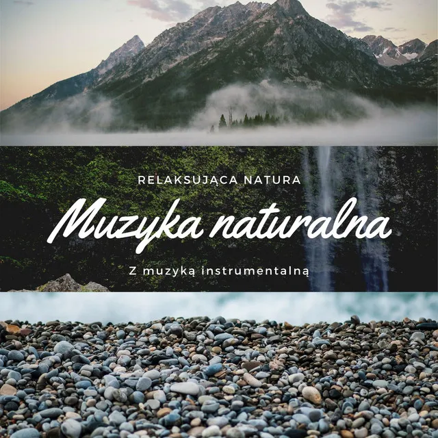 Muzyka naturalna: Relaksująca natura z muzyką instrumentalną