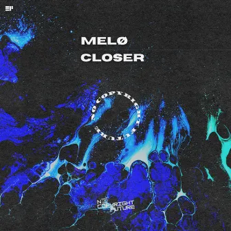 Closer by MELØ