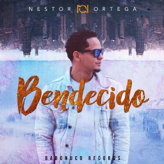 Bendecido by Nestor Ortega