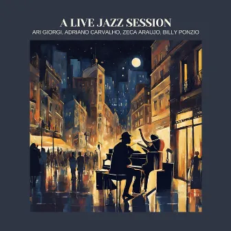 A Live Jazz Session by Ari Giorgi