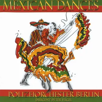 New Compositions For Concert Band 30: Mexican Dances by Polizeiorchester Berlin